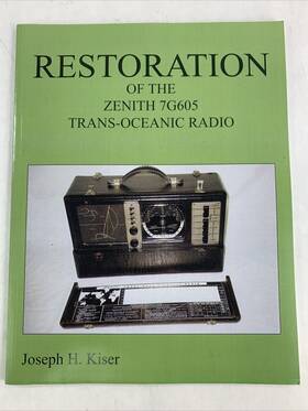 7g605 Zenith 780615417738 Restoration Of The Trans-oceanic Radio By Joseph H. Kiser 2010