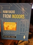 Ham Radio From Indoors By Arrl Inc.; Steve Ford WB8IMY. Fixed Price $42.50.