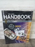 Arrl Handbook For Radio Communications 2013 90TH Edition Hardcover New. Fixed Price $49.99.