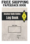 Amateur Radio Station Log Book: Ham Quick Reference Guide Included / 1300. Fixed Price $12.95.
