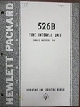 Hp 526B Time Interval Unit Operating & Service Manual Serials Prefixed 024. Fixed Price $20.00.