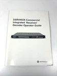 Motorola DSR4402X Commercial Integrated Receiver/decoder Operator Guide. Fixed Price $21.21.